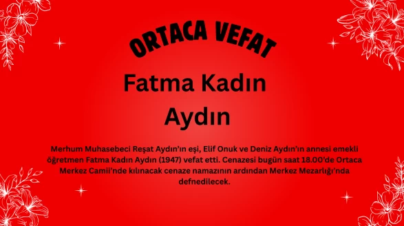 Ortaca’da Emekli Öğretmen Fatma Kadın Aydın Vefat Etti