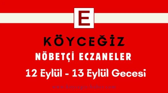 12-13 Eylül 2025 Köyceğiz Bugün Nöbetçi Eczaneler