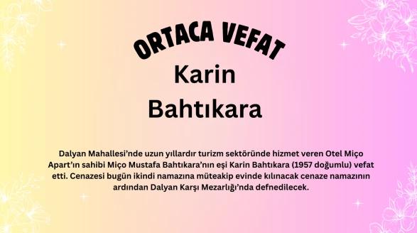 Ortaca Vefat: Otel Miço Apart Sahibi Miço Mustafa Bahtıkara’nın Eşi Karin Bahtıkara Hayatını Kaybetti