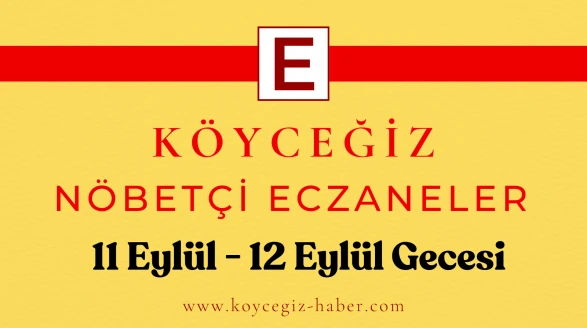 11-12 Eylül 2025 Köyceğiz Bugün Nöbetçi Eczaneler