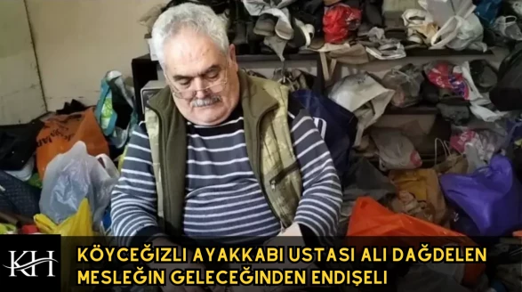 Köyceğizli Ayakkabı Ustası Ali Dağdelen Mesleğin Geleceğinden Endişeli