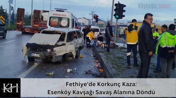 Fethiye'de Korkunç Kaza: Esenköy Kavşağı Savaş Alanına Döndü