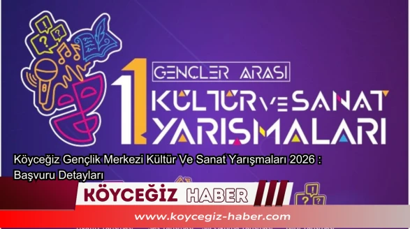 Köyceğiz'de Gençlik Heyecanı : 4 Dalda Dev Yarışma Başvuruları Açıldı