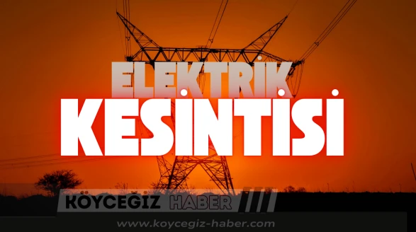 Köyceğiz’de Dev Elektrik Kesintisi : Tam 55 Sokak Etkilenecek!