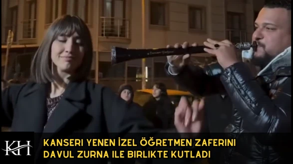 Kanseri Yenen İzel Öğretmen Zaferini Davul ile Birlikte Kutladı