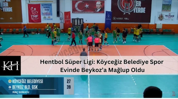Hentbol Süper Ligi: Köyceğiz Belediye Spor Evinde Beykoz’a Mağlup Oldu