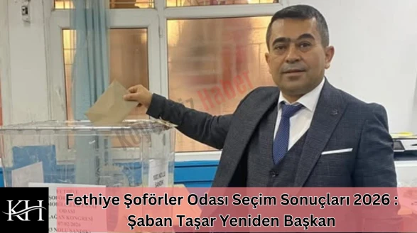 Fethiye Şoförler ve Otomobilciler Esnaf Odası Başkanı Şaban Taşar Oldu