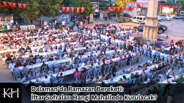 Dalaman’da Ramazan Bereketi: İftar Sofraları Hangi Mahallede Kurulacak?