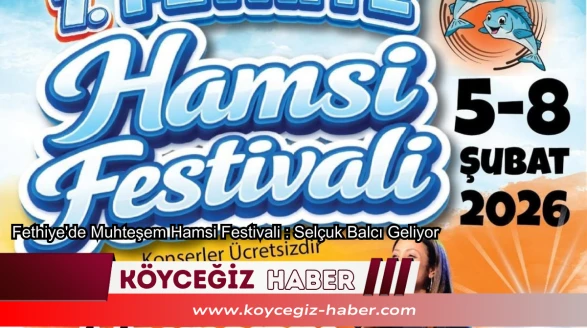 Fethiye'de Muhteşem Hamsi Festivali : Selçuk Balcı Konseri Ücretsiz