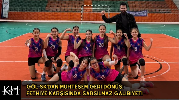Göl SK'dan Muhteşem Geri Dönüş: Fethiye Karşısında Sarsılmaz Galibiyet!