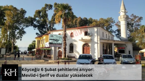 Köyceğiz’de 6 Şubat Unutulmadı: Deprem Şehitleri İçin Anma Programı Düzenleniyor