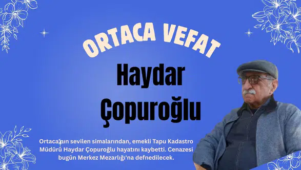 Ortaca’nın Acı Kaybı: Emekli Müdür Haydar Çopuroğlu Vefat Etti