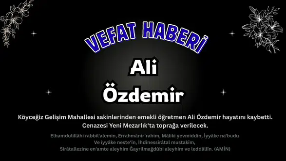 Köyceğiz Acı Kaybı: Emekli Öğretmen Ali Özdemir Vefat Etti!