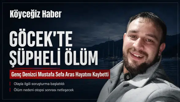 Göcek'te Şüpheli Ölüm: Acı Haber Ortaca'ya Düştü