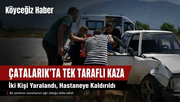 Fethiye'de Kanal Yolunda Kaza: 2 Kişi Yaralandı