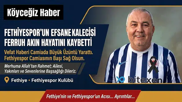 Fethiyespor’un Efsane Kalecisi Hayatını Kaybetti