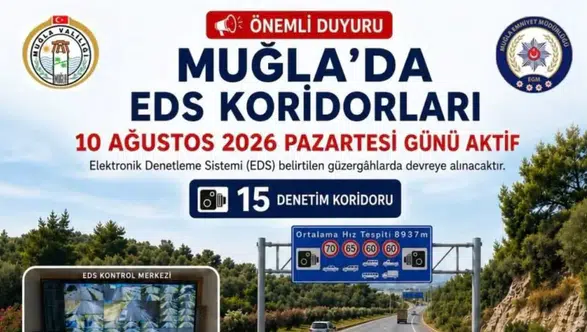 Muğla'da EDS Dönemi Başlıyor: 15 Hız Koridoru!