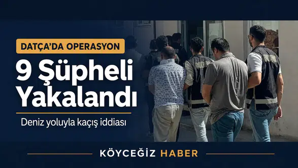 Datça'da FETÖ Operasyonu: 9 Terör Örgütü Üyesi Yakalandı