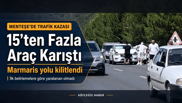 Menteşe'de 15 Araç Birbirine Girdi! Zincirleme Kaza