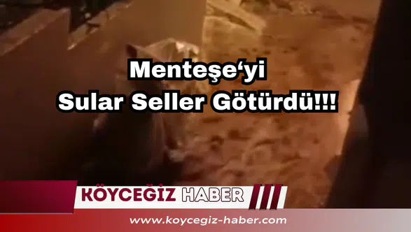 Menteşe’de Sağanak Kabusu: Kızıldağ’da Sokaklar Dereye Döndü