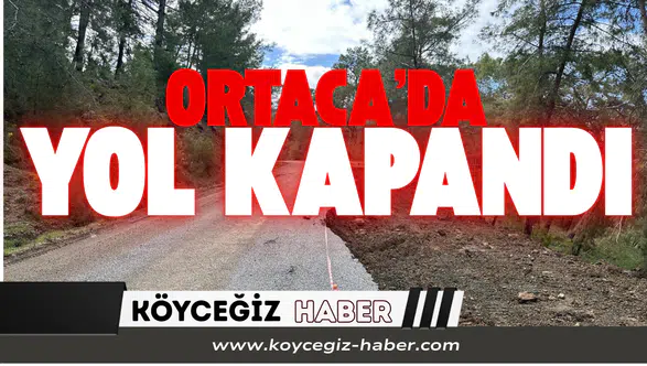 SON DAKİKA: Ortaca’da Heyelan! Kışla-Boğaz Mevkii Trafiğe Kapatıldı