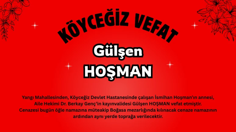 Köyceğiz Yangı Mahallesinden Gülşen Hoşman Vefat Etti