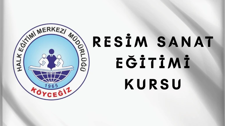 Köyceğiz Halk Eğitim’de Resim Sanat Eğitimi Kursu Başlıyor: Başvurular e-Devlet Üzerinden