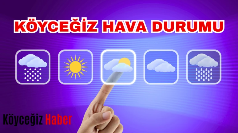 Köyceğiz 14 Aralık Hava Durumu: Yağmur Bekleniyor mu?