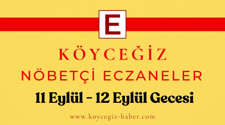 11-12 Eylül 2025 Köyceğiz Bugün Nöbetçi Eczaneler