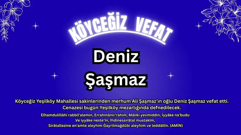 Köyceğiz Yeşilköy Mahallesi Deniz Şaşmaz’ı Son Yolculuğuna Uğurluyor