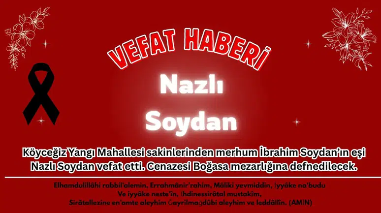 Köyceğiz Yangı Yasta: Nazlı Soydan Son Yolculuğuna Uğurlandı