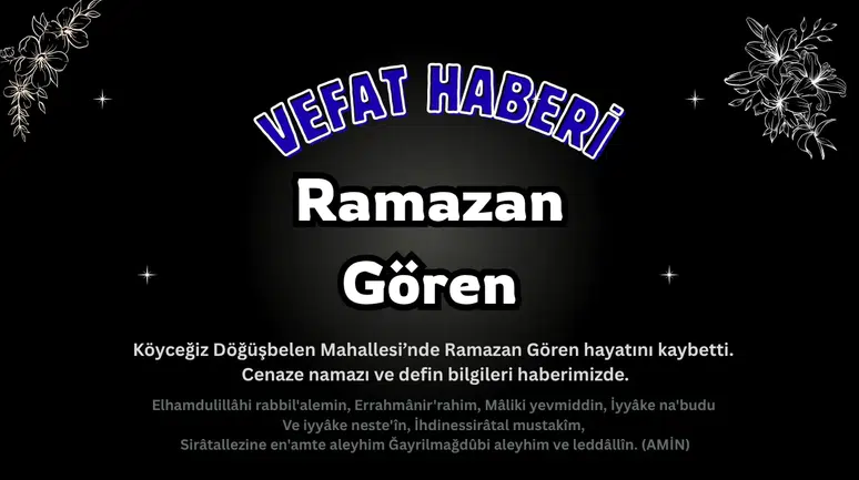 Döğüşbelen Mahallesinden Ramazan Gören Vefat Etti: Cenaze Bugün!