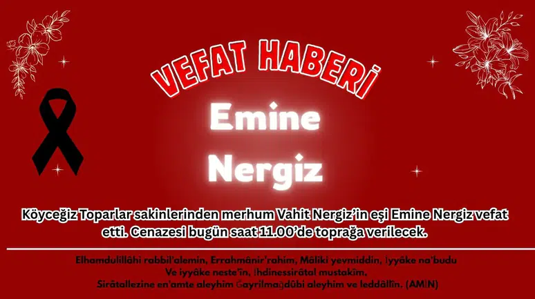Köyceğiz Toparlar Mahallesinden Emine Nergiz Vefat Etti