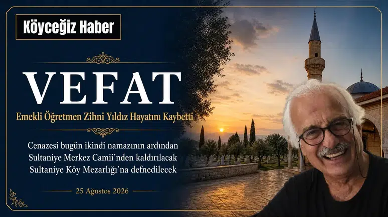 Köyceğiz’de Emekli Öğretmen Zihni Yıldız Vefat Etti