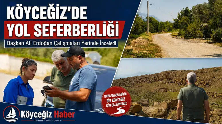 Başkan Ali Erdoğan Sahada: Köyceğiz'de Yol Çalışmaları Sürüyor