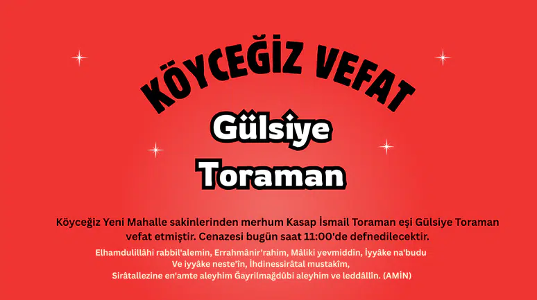 Köyceğiz Yeni Mahalleden Gülsiye Toraman Vefat Etmiştir