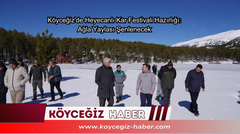 Köyceğiz'de Kar Festivali Hazırlığı: Gökçeova'da İnceleme Yapıldı