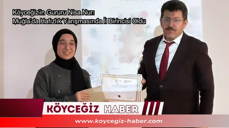 Köyceğiz’in Gururu Nisa Nur: Muğla’da Hafızlık Yarışmasında İl Birincisi Oldu
