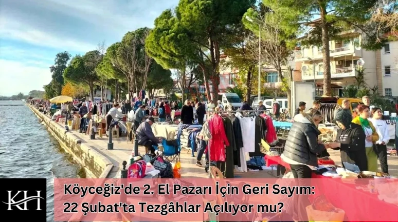 Köyceğiz'de 2. El Pazarı İçin Geri Sayım: 22 Şubat'ta Tezgâhlar Açılıyor mu?