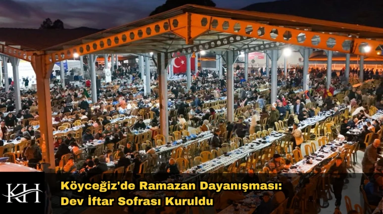 Köyceğiz'de Ramazan Dayanışması: Dev İftar Sofrası Kuruldu