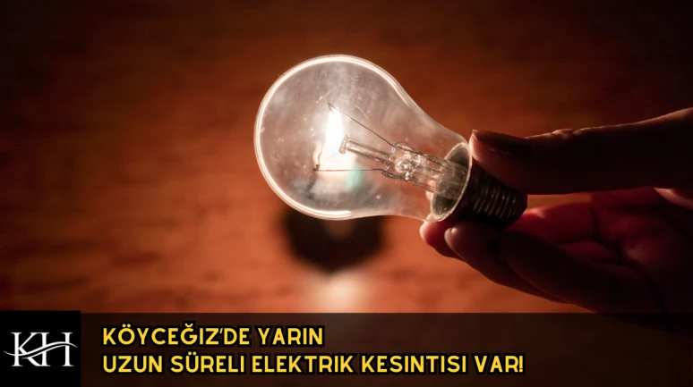 Son Dakika: Köyceğiz’de Yarın Uzun Süreli Elektrik Kesintisi Var!