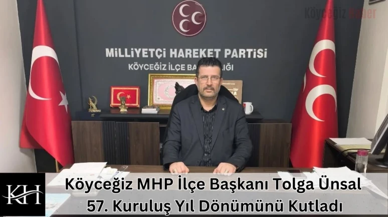 Köyceğiz MHP İlçe Başkanı Ünsal Tolga 57. Kuruluş Yıl Dönümünü Kutladı