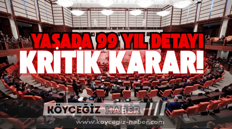 Son Dakika: Köyceğiz'in Doğası İçin Kritik Karar! Yasada 99 Yıl Detayı