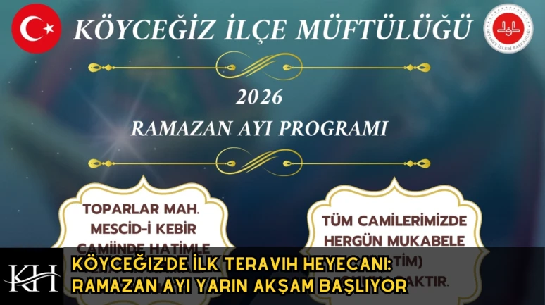 Köyceğiz'de İlk Teravih Heyecanı: Ramazan Ayı Yarın Akşam Başlıyor