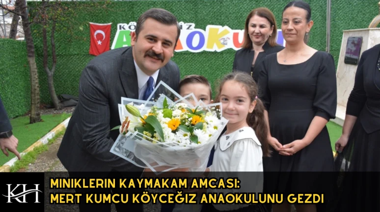 Miniklerin Kaymakam Amcası: Mert Kumcu Köyceğiz Anaokulunu Gezdi
