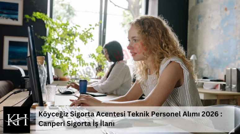 Köyceğiz Sigorta Acentesi Teknik Personel Alımı 2026 : Canperi Sigorta İş İlanı