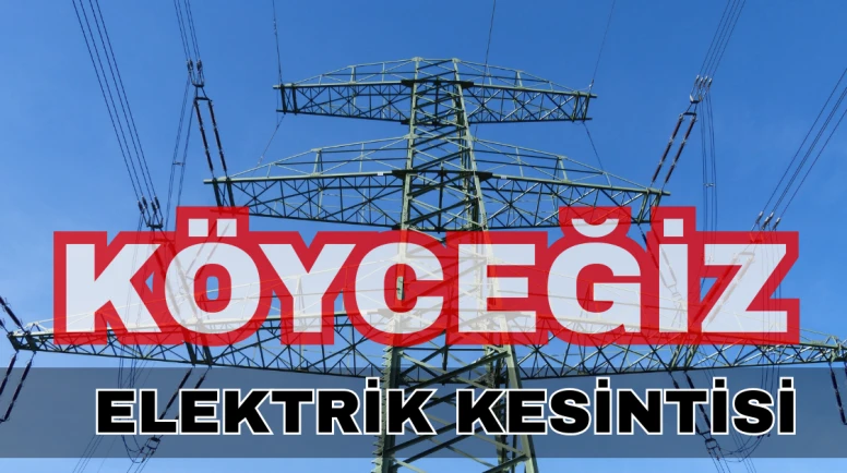 Köyceğiz Toparlar Mahallesi’nde 20 Aralık’ta Elektrik Kesintisi