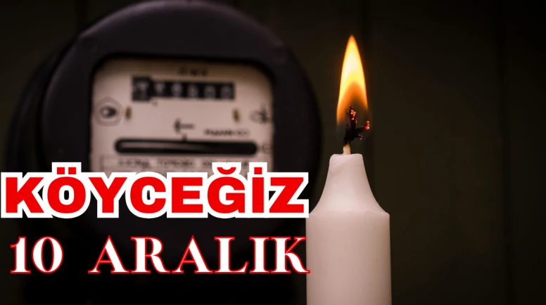 Köyceğiz’de 10 Aralık Elektrik Kesintisi: Bu Mahalleler Etkilenecek