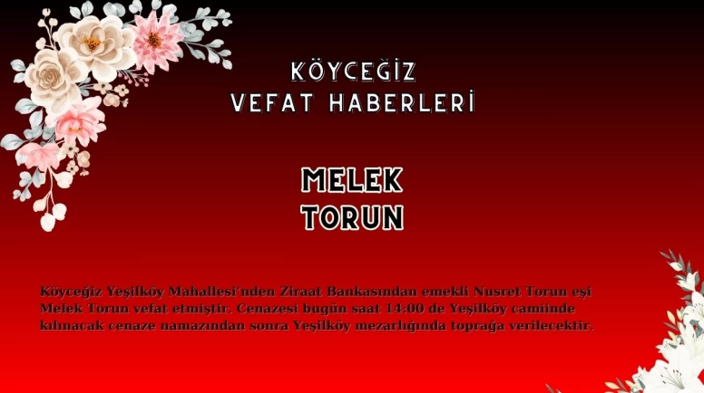 Köyceğiz Yeni Mahalle'den Melek Torun Vefat Etmiştir!