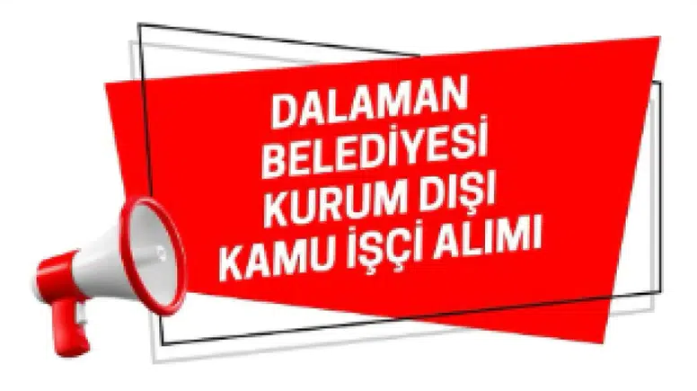 Dalaman Belediyesi Daimi Kamyon Şoförü Alımı Yapacak: Başvurular 21–22 Ekim’de